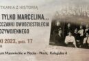 Spotkanie z historią: Nie tylko Marcelina… Płocczanki dwudziestolecia międzywojennego 