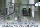 Transplantologia – szansa na drugie życie